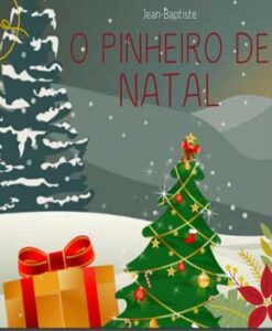 Livro - O Pinheiro de Natal – Jean-Baptiste - PDF - Curso Completo de Pedagogia Livro - O Pinheiro de Natal – Jean-Baptiste - PDF - Curso Completo de Pedagogia